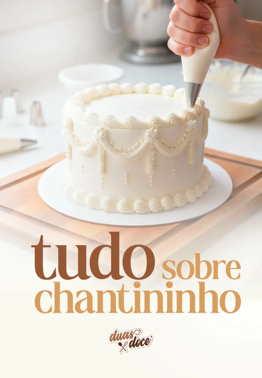 Tudo sobre Chantininho DuasXDoce — DuasXDoce